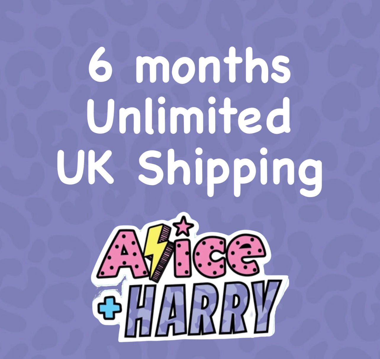 6 months Unlimited Standard UK Shipping!
